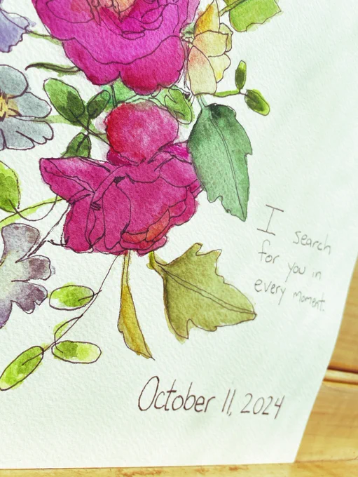 A loose floral painting with vibrant lavender wild roses and sprays of green leaves. It bears a sloppy inscription: “I search for you in every moment. October 11, 2024”