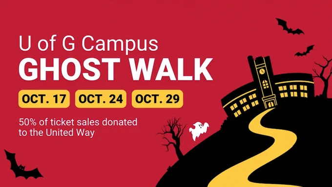 Promotional banner for U of G Campus Ghost Walk event, featuring dates Oct. 17, Oct. 24, and Oct. 29. Illustration includes a winding path leading to a silhouette of campus buildings, flying bats, and a ghost. Red background with 50% of ticket sales donated to the United Way.