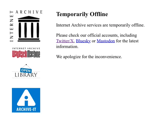 Temporarily Offline

Internet Archive services are temporarily offline.

Please check our official accounts […] for the latest information.

We apologize for the inconvenience.