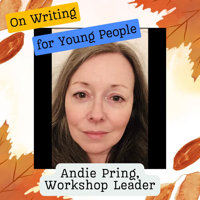 A white woman with dark hair looks at the camera. The text reads 'On Writing for Young People, Andie Pring, Workshop Leader'