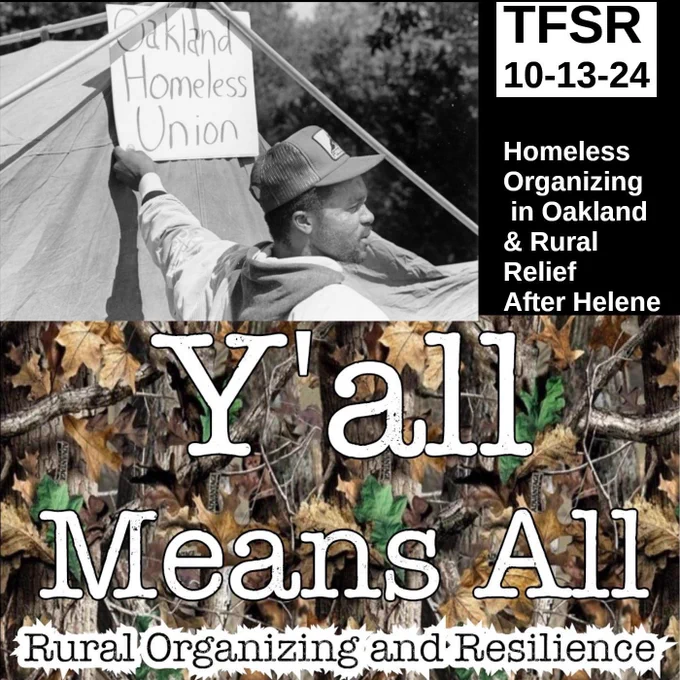 Collage of black and white photo of man holding sign to a tent reading "Oakland Homeless Union"   banner reading "Y'all Means all - Rural Organizing and Resilience" on a realtree background