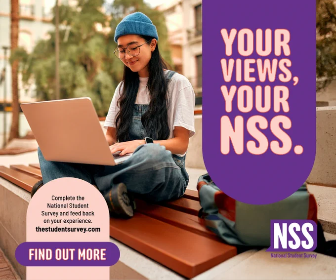 A student wearing a beanie and glasses sits on a bench outdoors using a laptop. A purple banner beside them reads ‘Your views, your NSS.’ Text below invites students to complete the National Student Survey, with a ‘Find out more’ button and the NSS logo.