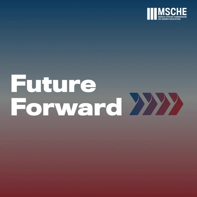Future Forward on a gradient background of blue, gray, and red. Four arrows point in the right direction. MSCHE logo in the top right-hand corner.