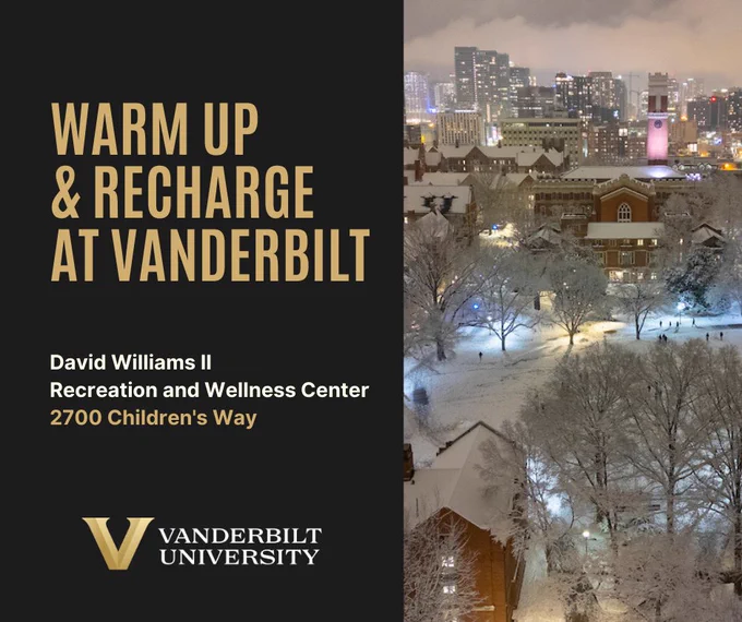 Text reads: Warm up & Recharge at Vanderbilt. David Williams II Recreation and Wellness Center. 2700 Children's Way. 