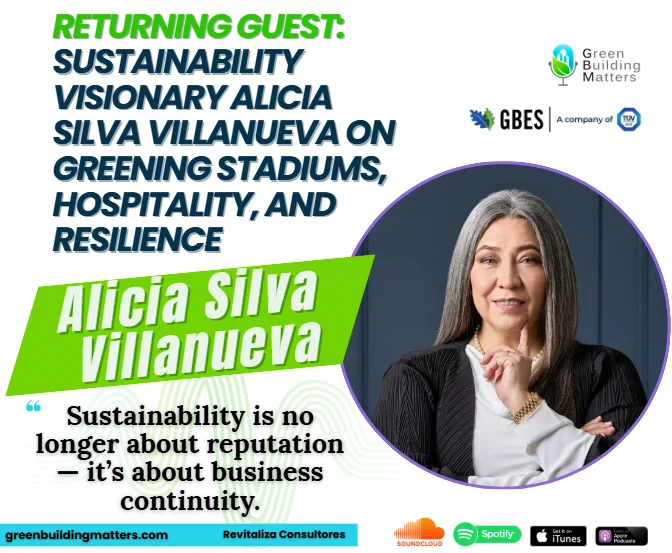 https://greenbuildingmatters.com/2026/01/417-returning-guest-sustainability-visionary-alicia-silva-villanueva-on-greening-stadiums-hospitality-and-resilience/