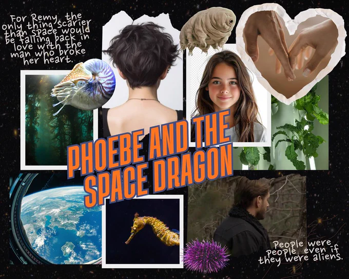 A collage for Phoebe and the Space Dragon. Pictures are a man's back, hands touching in a heart, a woman's back, an urchin, a view from space, a brunette child, a tardigrade, a kelp forest, a grow tower, slime mold, a seahorse, and a chambered nautilus. Text: "For Remy, the only thing scarier than space would be falling back in love with the man who broke her heart", "People were people, even if they were aliens".