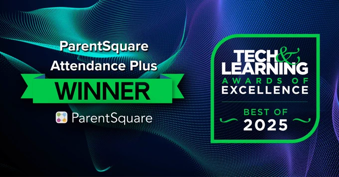 Graphic announcing ParentSquare Attendance Plus as a winner of the Tech & Learning Awards of Excellence, Best of 2025. The image features a green “Winner” banner, the ParentSquare logo, and the Tech & Learning Awards of Excellence Best of 2025 badge on a blue and green abstract background.