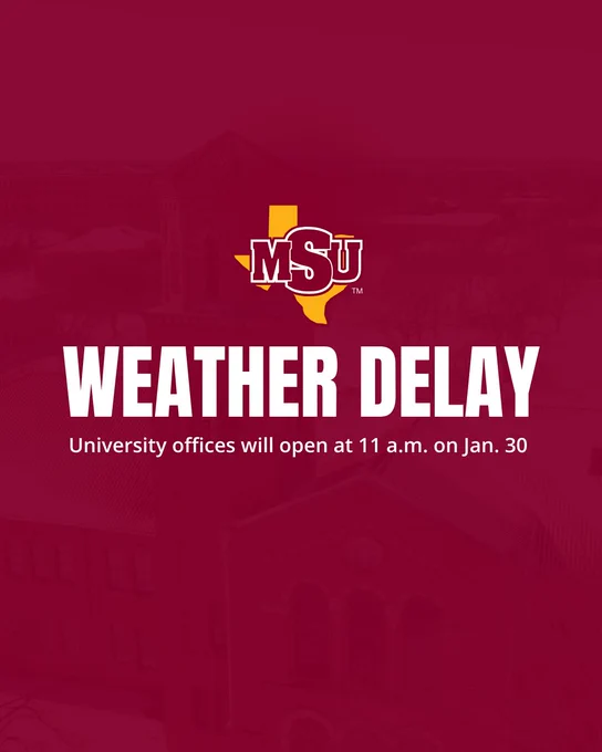Maroon graphic with the MSU Texas logo over a faint campus background and large white text reading “Weather Delay,” followed by smaller text that says “University offices will open at 11 a.m. on Jan. 30.”