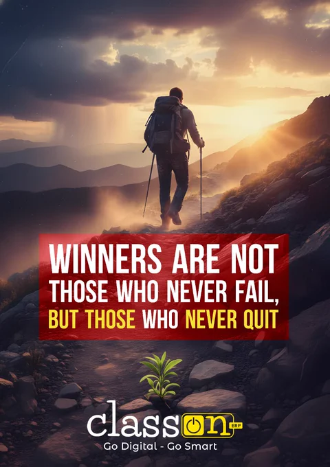 Winners aren’t the ones who never fall ; they’re the ones who never stop rising.