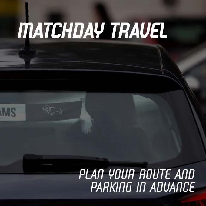 A car with a Derby County scarf ornament hangs in the rear window, with the text: "Matchday Travel. Plan your route and parking in advance