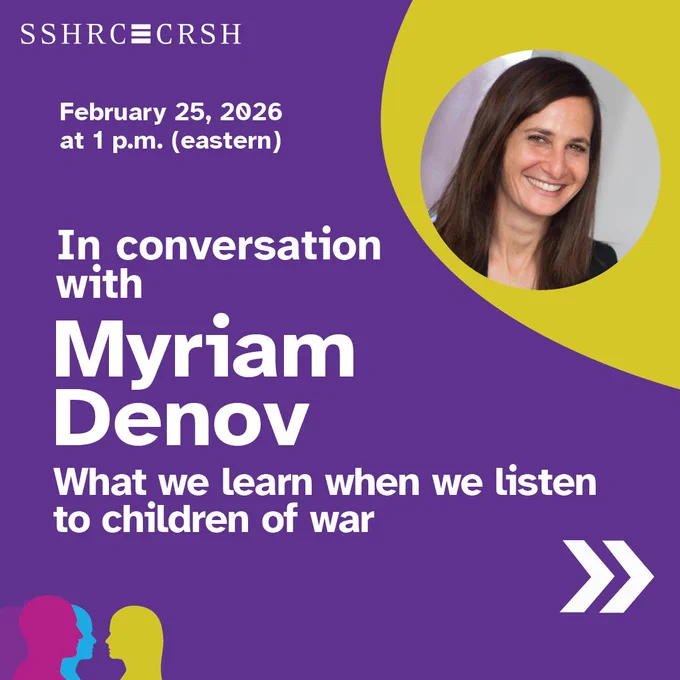 February 25, 2026 at 1p.m. (eastern)
In conversation with Myriam Denov.
What we learn when we listen to children of war. 