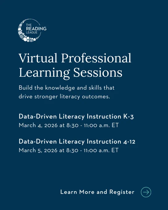 The Reading League Virtual Professional Learning Build the knowledge and skills that drive stronger literacy outcomes.

Data-Drive Literacy Instruction K-3
March 4, 2026 at 8:30 -11 am ET

Data-Drive Literacy Instruction 4-12
March 4, 2026 at 830 - 11 am ET

Learn More and Register