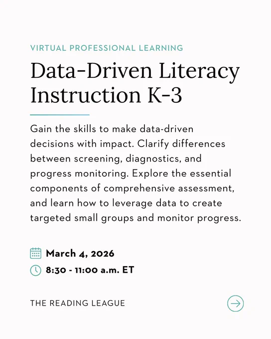 Virtual Professional Learning
Data-Driven Literacy Instruction K-3
Gain the skills to make data-driven 
decisions with impact. Clarify differences between screening, diagnostics, and progress monitoring. Explore the essential components of comprehensive assessment, and learn how to leverage data to create targeted small groups and monitor progress.
March 4 2026 830 to 11 a.m.
The Reading League