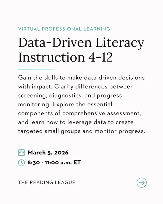 Virtual Professional Learning
Data-Driven Literacy Instruction 4-12
Gain the skills to make data-driven decisions with impact. Clarify differences between screening, diagnostics, and progress monitoring. Explore the essential components of comprehensive assessment, and learn how to leverage data to create targeted small groups and monitor progress.
March 5 2026 at 830 to 11 a.m. ET
The Reading League

