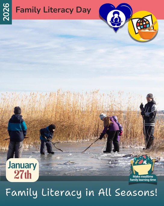This image is a candid photo of a family playing casual pond hockey outdoors in a snowy Saskatchewan setting. An adults and four children are on the natural ice surface, bundled up in winter, playing in a natural, open landscape. At the top are the logos for the Prince Albert Literacy Network, and a version of the Saskatchewan Literacy Network logo (with a stylized bowl with dough in it, in honour of the theme book this year “Kohkum’s Royal Bannock”, in front of the Network sytlized book and globe symbolizing the world of opportunities through literacy. Words at the top read “Family Literacy Day 2026.” Along the bottom of the image is a block of text reading “January 27th” (Family Literacy Day) and the ABC Life Literacy Canada image for this year’s theme “Make Mealtime Family Learning Time.” At the bottom is a caption that reads “Family Literacy in All Seasons!” The post is from the Saskatchewan Literacy Network www.saskliteracy.ca in partnership with the Prince Albert Literacy Network