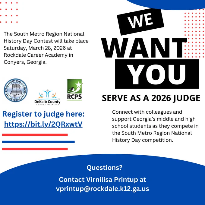 The South Metro Regional National History Day Contest will take place on Saturday March 28 at Rockdale Career Academy in Conyers, Georgia. Register to judge at https://bit.ly/2QRxwtV.
