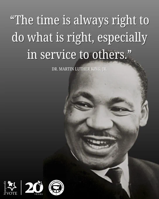 Portrait of Dr. Martin Luther King Jr. smiling, with the quote: 'The time is always right to do what is right, especially in service to others.' Includes a '20 Years' emblem and a logo encouraging to vote.