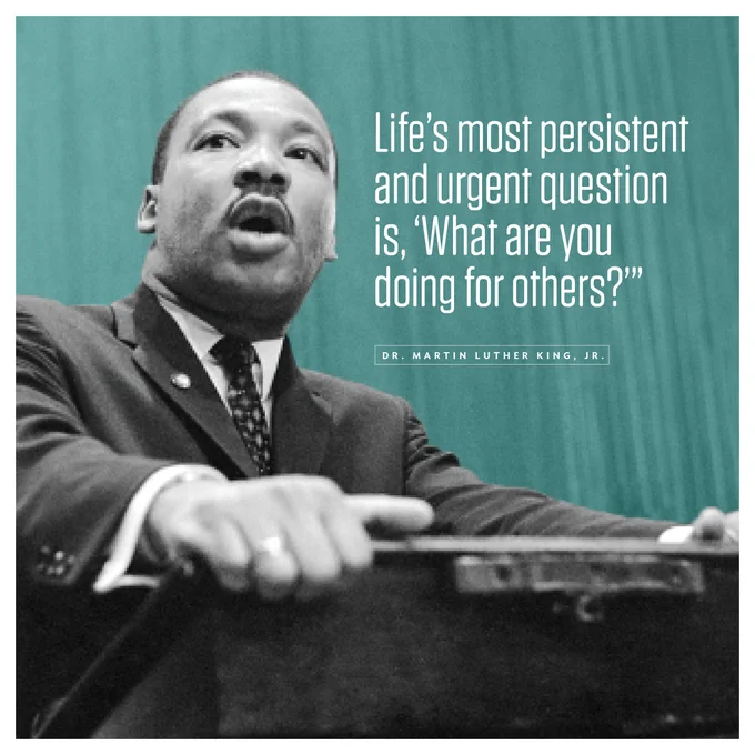 Photograph of Dr. Martin Luther King Jr. speaking passionately at a podium with a quote: "Life's most persistent and urgent question is, 'What are you doing for others?'"