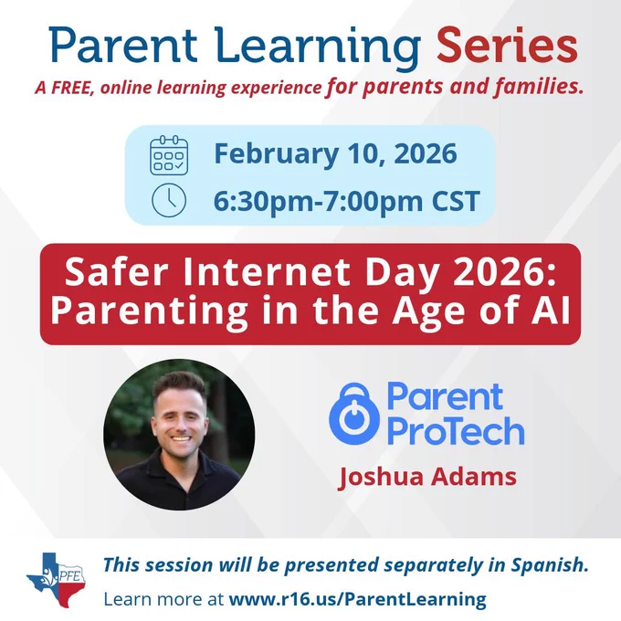 Header: Parent Learning Series

Subheader: A FREE, online learning experience for parents and families.

Date: February 10, 2026

Time: 6:30pm-7:00pm CST

Session Title: Safer Internet Day 2026: Parenting in the Age of AI

Presenter: Joshua Adams, Parent ProTech

Footer: This session will be presented separately in Spanish. Learn more at www.r16.us/ParentLearning