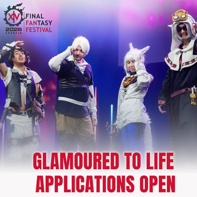 A banner for Final Fantasy Fan Festival 2026 in Anaheim Glamoured to Life stage show. Text reads Glamoured to Life Applications Open. In the background is a photograph of a group of cosplayers posing on stage from left to right dressed as characters from Final Fantasy 14 Online: A new miqo'te adventure, Thancred Waters, Y'shtola Rhul, and Urianger Augurelt.