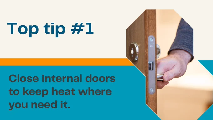 Graphic titled ‘Top tip #1’ above text reading ‘Close internal doors to keep heat where you need it.’ On the right, a close-up photo shows a person’s hand pushing a wooden internal door closed.