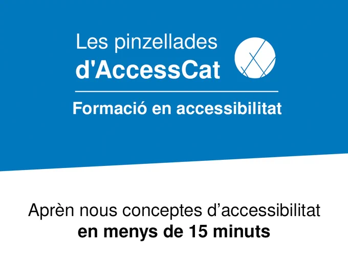 Les pinzellades d'AccessCat, formació en accessibilitat. Aprèn nous conceptes d'accessibilitat en menys de 15 minuts.