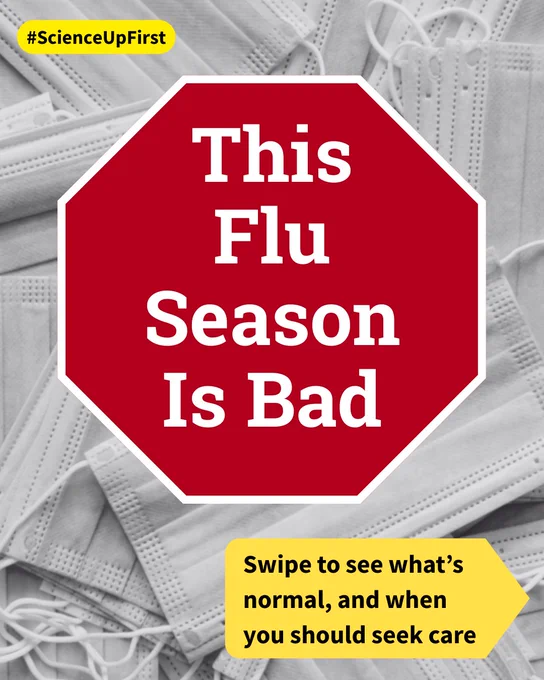 A grey background of medical masks with a red stop sign shape on top. Text in graphic: "This flu season is bad. Swipe to see what's normal and when you should seek care." #ScienceUpFirst