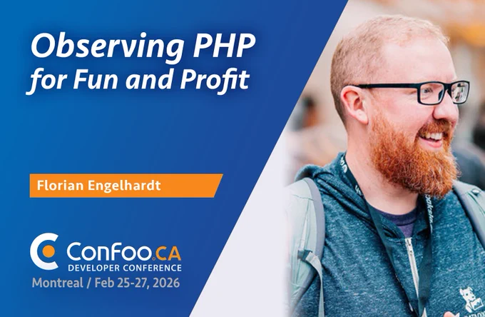 Conference slide with a blue background and a photo of Florian Engelhardt on the right. Large white headline reads ‘Observing PHP for Fun and Profit.’ Bottom-left shows the ConFoo.ca Developer Conference logo and the text ‘Montreal / Feb 25–27, 2026.’