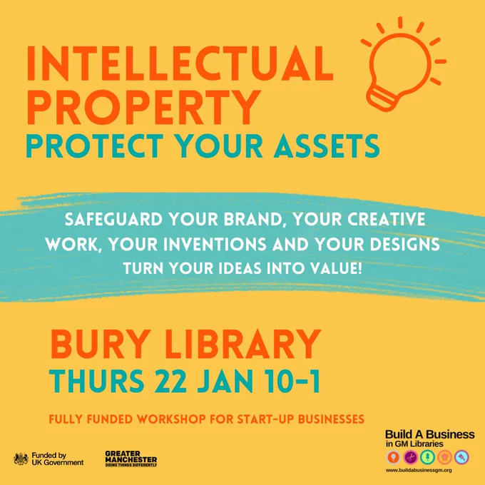 Yellow background with bold text: "Intellectual Property: Protect Your Assets." Orange light bulb icon. Event at Bury Library, Thursday 22 January, 10-1, for start-ups.