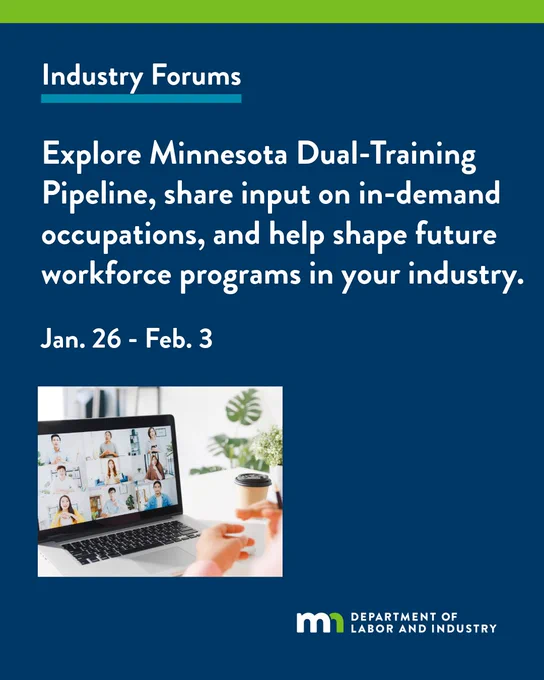 Text, "Industry Forums: Explore Minnesota Dual-Training Pipeline, share input on in-demand occupations, and help shape future workforce programs in your industry. Jan. 26 - Feb. 3"
