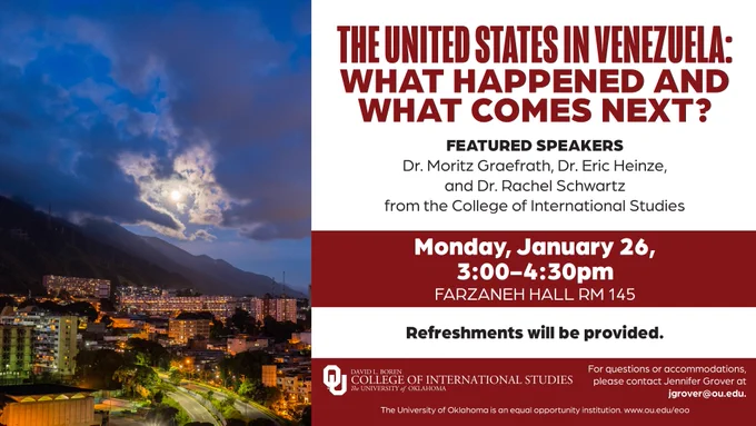 Promotional image for an event titled "The United States in Venezuela: What Happened and What Comes Next?" featuring Dr. Moritz Graf, Dr. Eric Heinze, and Dr. Rachel Schwartz from the College of International Studies at the University of Oklahoma. The event is scheduled for Monday, January 30, 3:00-4:30 PM at Farzaneh Hall RM 145. The background shows a twilight cityscape. Text includes event details and contact information for queries.