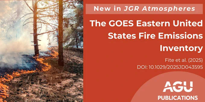 New in JGR: Atmospheres\nThe GOES Eastern United States Fire Emissions Inventory\nBy Fite et al 2025
