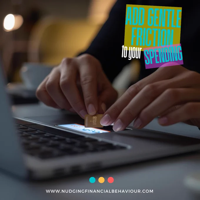 Add gentle friction to your spending