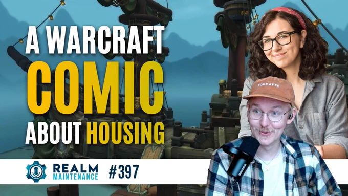 Thumbnail for the YouTube video “WOWKEA & Interlude with Meggo - Realm Maintenance #397”. The background is a Kul Tiran ship built in the WoW housing system, with photos of Ease and Meggo on top. The text reads “A Warcraft Comic About Housing”.