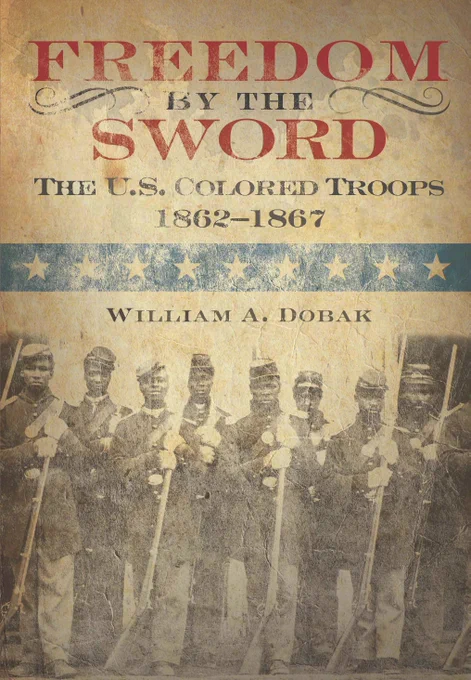 Cover of "Freedom by the Sword The U.S. Colored Troops 1862-1867 by William A. Dobak" featuring an image of African American troops lined up with bayonets. 