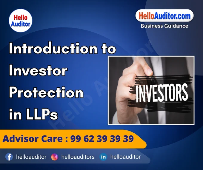 #InvestorProtection #LLP #LimitedLiabilityPartnership #BusinessLaw #InvestmentSafety #FinancialLiteracy #LegalFramework #Entrepreneurship #BusinessGrowth #RiskManagement #CorporateGovernance #InvestorRights #Startups #BusinessAdvice #FinancialRegulations #LegalCompliance #InvestmentStrategies #BusinessEducation 

📢 𝐏𝐥𝐞𝐚𝐬𝐞 𝐅𝐨𝐥𝐥𝐨𝐰 & 𝐒𝐡𝐚𝐫𝐞 -𝐇𝐀 𝐓𝐨𝐮𝐫 𝐨𝐧 𝐒𝐨𝐜𝐢𝐚𝐥 𝐌𝐞𝐝𝐢𝐚 𝐏𝐚𝐠𝐞𝐬:

📞 𝗖𝗮𝗹𝗹 𝗖𝗲𝗻𝘁𝗿𝗲 : 99 62 39 39 39
🌐 𝗪𝗲𝗯𝘀𝗶𝘁𝗲 : helloauditor.com
✉️ 𝗘𝗺𝗮𝗶𝗹 : hello@helloauditor.com
👍 𝗙𝗮𝗰𝗲𝗯𝗼𝗼𝗸 : facebook.com/helloauditor
📸 𝗜𝗻𝘀𝘁𝗮 : instagram.com/hello_auditor
💼 𝗟𝗶𝗻𝗸𝗲𝗱𝗜𝗻 : linkedin.com/in/helloauditor
🐦 𝗧𝘄𝗶𝘁𝘁𝗲𝗿 : x.com/helloauditor
💬 𝗪𝗵𝗮𝘁𝘀𝗔𝗽𝗽 : wa.me/9962393939
📢 𝗪𝗔 𝗖𝗵𝗮𝗻𝗻𝗲𝗹 : wa.me/channel/0029Vb5szFSJJhzeVBsQro0c


