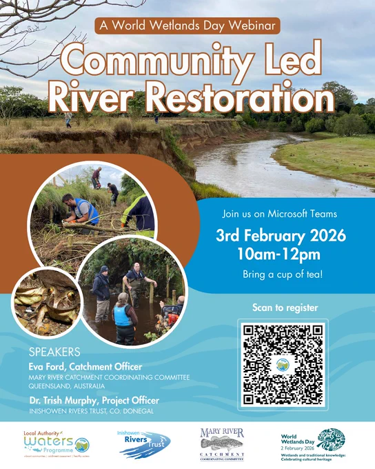 Promotional poster for Community Led River Restoration event on February 3, 2026, featuring groups of people working by a river and a QR code for registration. Details include event timing and speakers from Inishowen Rivers Trust in Donegal and Mary River Catchment Coordinating Committee.