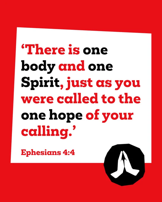 'There is one body and one Spirit, just as you were called to the one hope of your calling.' Ephesians 4:4 