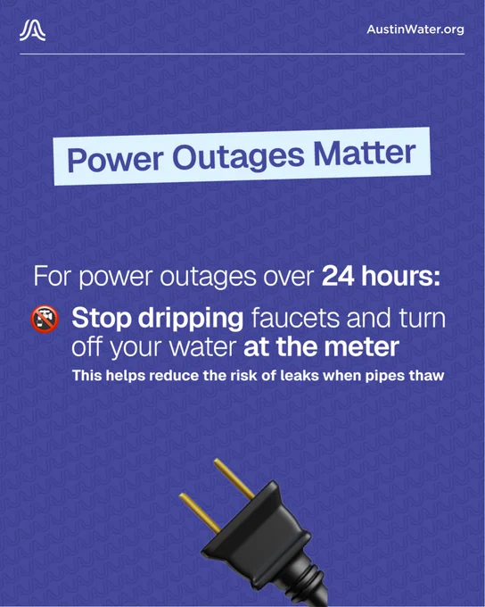 Power Outages Matter
For Power Outages over 24 hours: 
•	Stop dripping faucets and turn water off at the meter
•	This helps reduce the risk of leaks when pipes thaw
