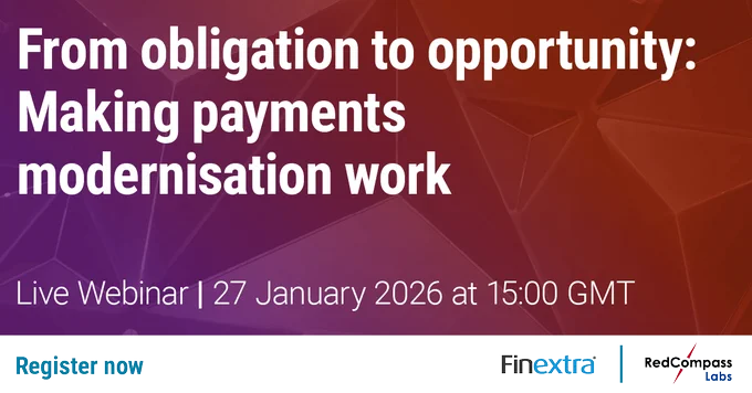 WEBINAR – From Obligation to Opportunity: Making Payments Modernisation Work