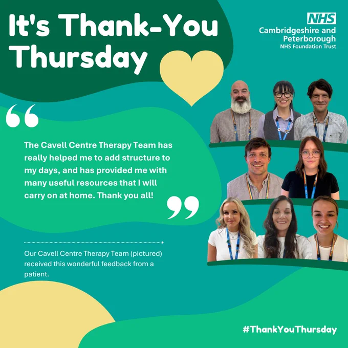 Promotional image from NHS Cambridgeshire and Peterborough NHS Foundation Trust for Thank You Thursday, featuring the Cavell Centre Therapy Team smiling, with a patient testimonial appreciating their support. Statement says: The Cavell Centre Therapy Team has really helped me to add structure to my days, and has provided me with many useful resources that I will carry on at home. Thank you, all.