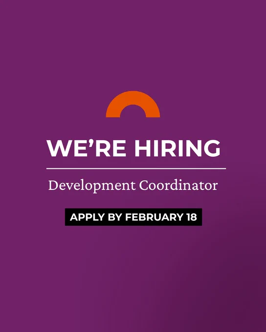 We’re hiring. Development Coordinator. Apply by February 18 