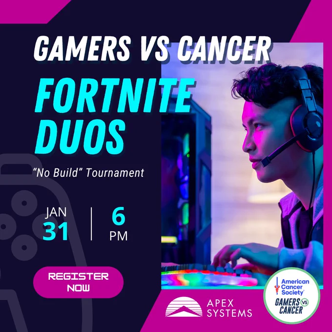 Promotional image for a "Gamers vs Fortnite Duos No Build Tournament" taking place on January 31 at 6 PM, featuring a person with headphones playing a video game. Logos include Apex Systems and American Cancer Society Gamer's vs Cancer. A button invites to register now.