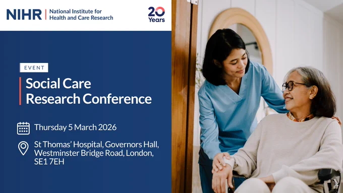 NIHR 20 Years
Event
Social Care Research Conference
Thursday 5 March 2026
St Thomas' Hospital, Governor's Hall, Westminster Bridge Road, London, SE1 7EH