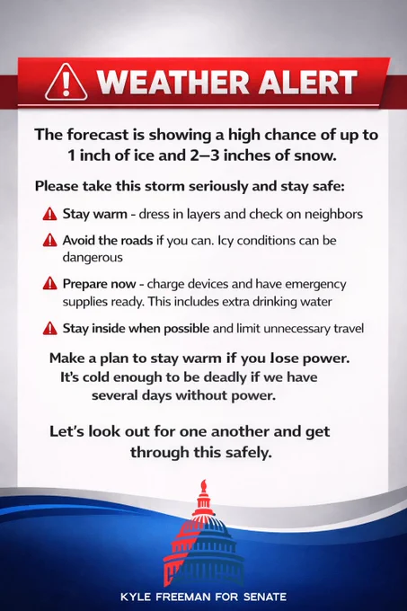 Weather Alert This Weekend


The forecast is showing a high chance of up to 1 inch of ice and 2–3 inches of snow.


Please take this storm seriously and stay safe:


Stay warm - dress in layers and check on neighbors


Avoid the roads if you can. Icy conditions can be dangerous


Prepare now - charge devices and have emergency supplies ready. This includes extra drinking water.


Stay inside when possible and limit unnecessary travel


Let’s look out for one another and get through this safely.


