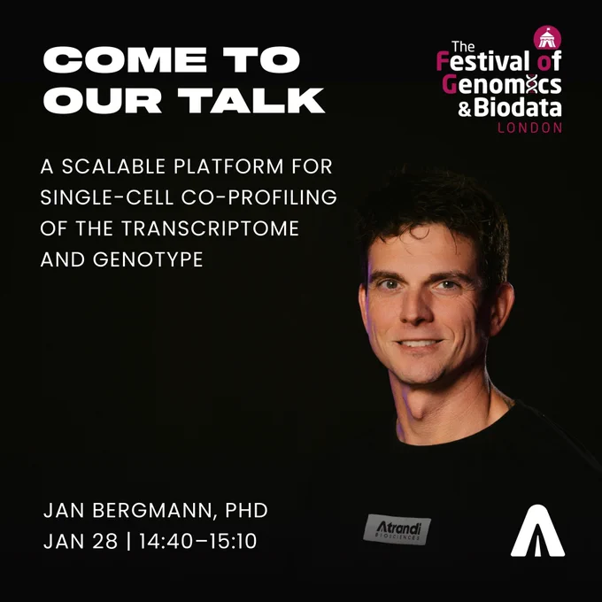 Atrandi Biosciences attending The Festival of Genomics &amp; Biodata London 2026 with scientific talk 'A scalable platform for single-cell co-profiling of the transcriptome and genotype'.