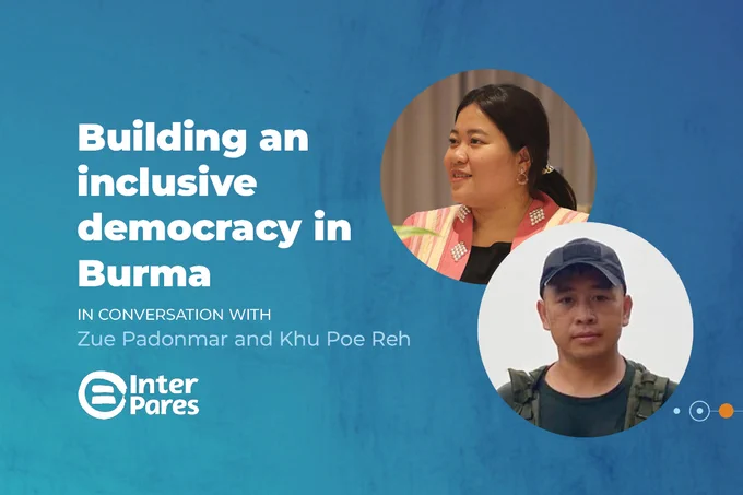 Building an inclusive democracy in Burma - in conversation with Zue Padonmar and Khu Poe Reh 