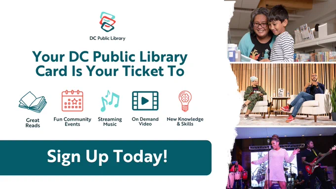 Promotional image for DC Public Library featuring two panels: on the left, a smiling adult and child in a home setting; on the right, various library activities including reading, guitar playing, and a live concert. Text states "Your DC Public Library Card Is Your Ticket To Great Reads, Fun Community Events, Streaming Music, On Demand Video, New Knowledge & Skills. Sign Up Today!"