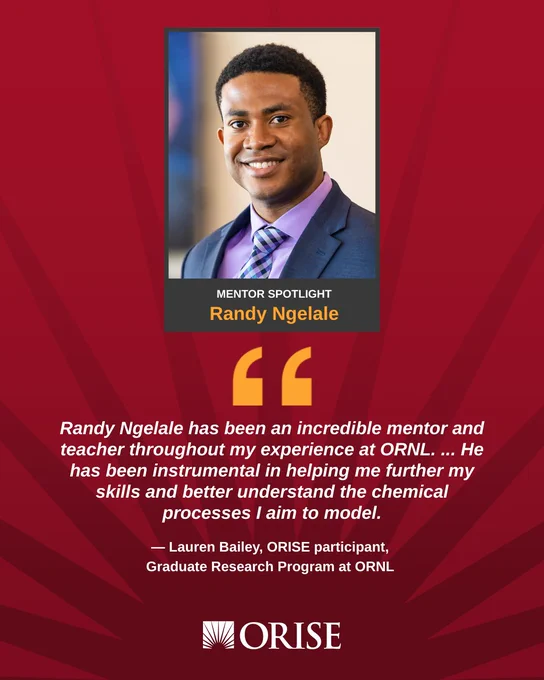 Social media promotional image showcasing a note of appreciation for mentor Randy Ngelale from ORISE participant Lauren Bailey of the Graduate Research Program at ORNL. The quote reads: "Randy Ngelale has been an incredible mentor and teacher throughout my experience at ORNL. ... He has been instrumental in helping me further my skills and better understand the chemical processes I model."