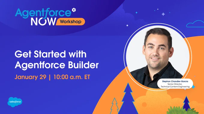 Promotional graphic for an Agentforce Now workshop titled 'Get Started with Agentforce Builder' featuring a smiling individual, scheduled for January 29 at 10:00 a.m. ET. The image includes the Salesforce logo, stylized trees, and colorful abstract elements.